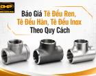 Báo Giá Tê Đều Ren, Tê Đều Hàn, Tê Đều Inox Theo Quy Cách