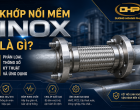 Khớp Nối Mềm Inox Là Gì? Phân Loại, Thông Số Kỹ Thuật Và Ứng Dụng