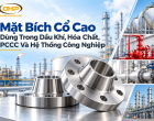 Mặt Bích Cổ Cao Dùng Trong Dầu Khí, Hóa Chất, PCCC Và Hệ Thống Công Nghiệp