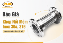Báo Giá Khớp Nối Mềm Inox 304, 316 Theo DN Và Kiểu Kết Nối