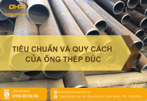 Ống thép đúc: Quy cách và tiêu chuẩn  Ống thép đúc: Quy cách và tiêu chuẩn