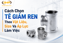 Cách Chọn Tê Giảm Ren Theo Vật Liệu, Size Và Áp Lực Làm Việc