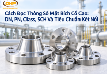 Cách Đọc Thông Số Mặt Bích Cổ Cao: DN, PN, Class, SCH Và Tiêu Chuẩn Kết Nối