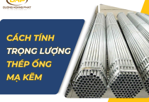 Cách Tính Trọng Lượng Thép Ống Mạ Kẽm Chi Tiết Nhất Cách Tính Trọng Lượng Thép Ống Mạ Kẽm Chi Tiết Nhất
