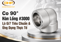 Co 90° Hàn Lồng #3000 Là Gì? Tiêu Chuẩn & Ứng Dụng Thực Tế