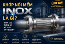 Khớp Nối Mềm Inox Là Gì? Phân Loại, Thông Số Kỹ Thuật Và Ứng Dụng