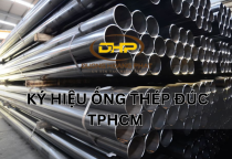 Ký Hiệu Ống Thép Đúc Như Thế Nào? Ký Hiệu Ống Thép Đúc Như Thế Nào?
