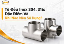Tê Đều Inox 304, 316: Đặc Điểm Và Khi Nào Nên Sử Dụng?