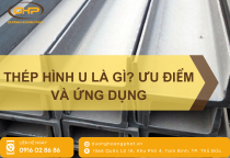 Thép Hình U Là Gì? Đặc Điểm Và Ứng Dụng Thực Tế Thép Hình U Là Gì? Đặc Điểm Và Ứng Dụng Thực Tế