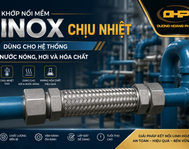 Khớp Nối Mềm Inox Chịu Nhiệt Dùng Cho Hệ Thống Nước Nóng, Hơi Và Hóa Chất