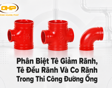 Phân Biệt Tê Giảm Rãnh, Tê Đều Rãnh Và Co Rãnh Trong Thi Công Đường Ống