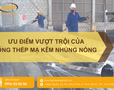 Ưu điểm vượt trội của ống thép mạ kẽm nhúng nóng