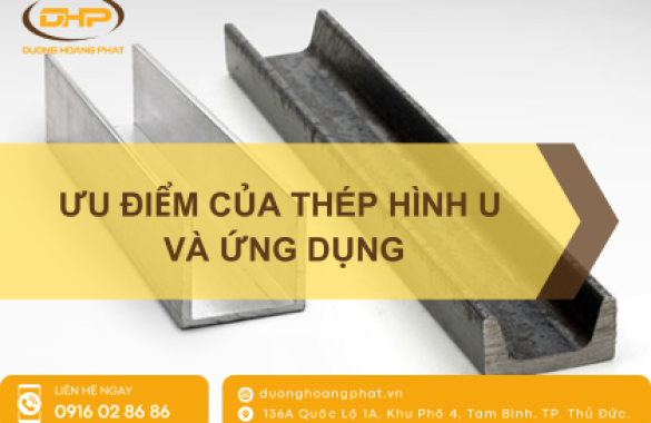 Ưu Điểm Nổi Bật Của Thép Hình U Trong Ngành Xây Dựng